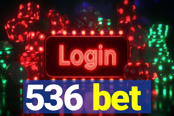 536 bet